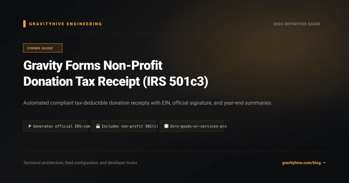 Gravity Forms Non-Profit Donation Tax Receipt (IRS 501c3) Guide: Setup & Complete Overview