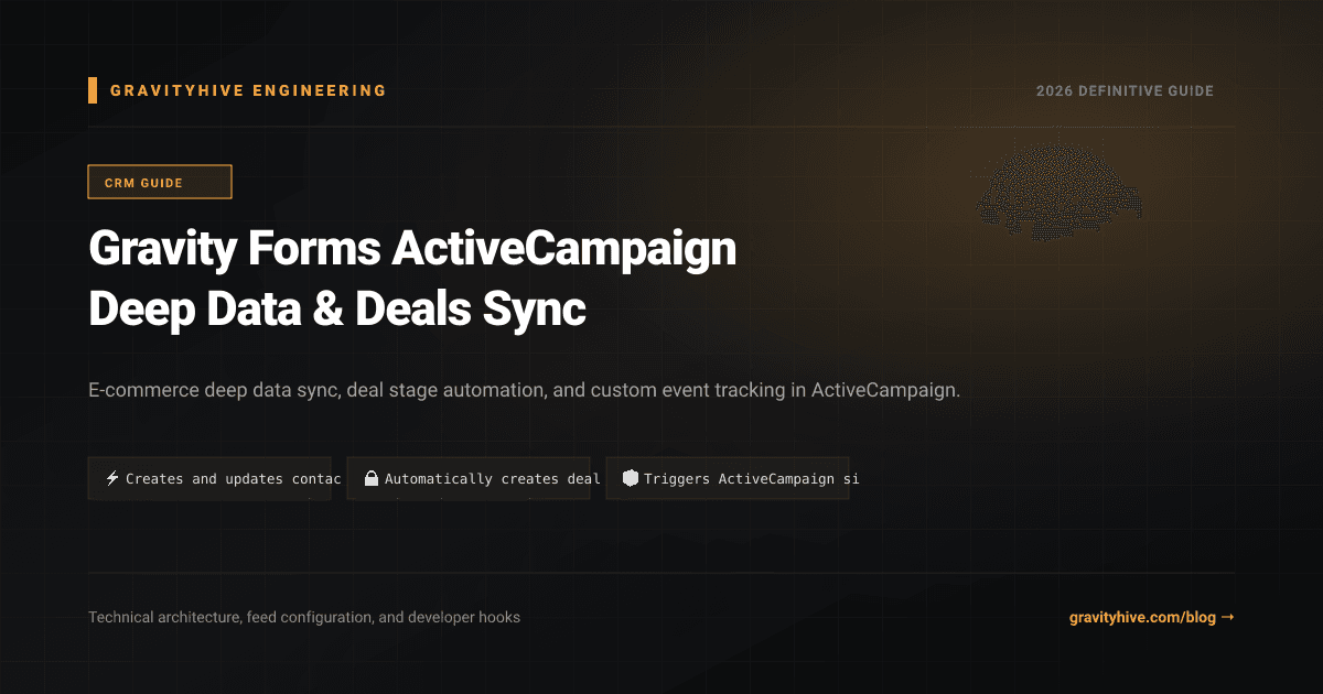 Gravity Forms ActiveCampaign Deep Data & Deals Sync Guide: Setup & Complete Overview