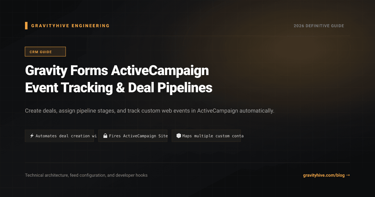 Gravity Forms ActiveCampaign Event Tracking & Deal Pipelines Guide: Setup & Complete Overview