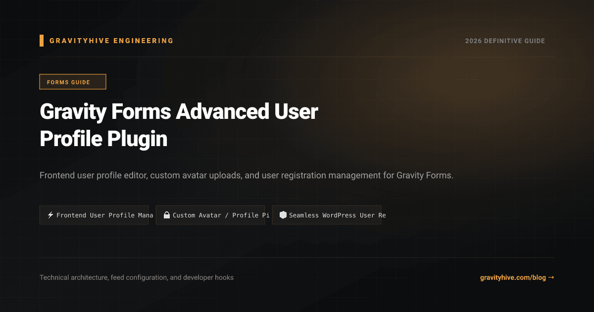 Gravity Forms Advanced User Profile Plugin Guide: Setup & Complete Overview