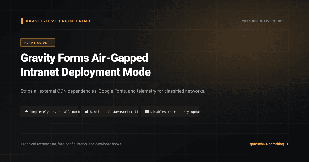 Gravity Forms Air-Gapped Intranet Deployment Mode Guide: Setup & Complete Overview