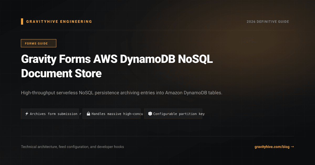 Gravity Forms AWS DynamoDB NoSQL Document Store Guide: Setup & Complete Overview