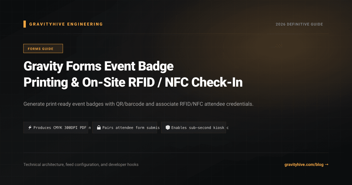 Gravity Forms Event Badge Printing & On-Site RFID / NFC Check-In Guide: Setup & Complete Overview