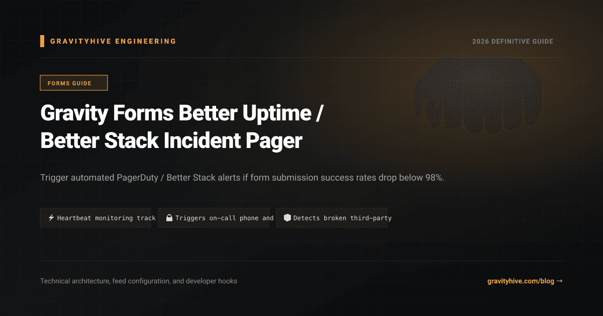 Gravity Forms Better Uptime / Better Stack Incident Pager Guide: Setup & Complete Overview