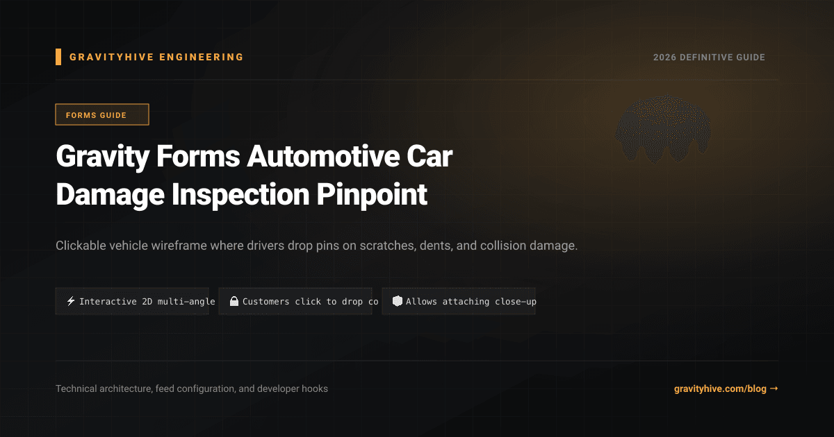 Gravity Forms Automotive Car Damage Inspection Pinpoint Guide: Setup & Complete Overview