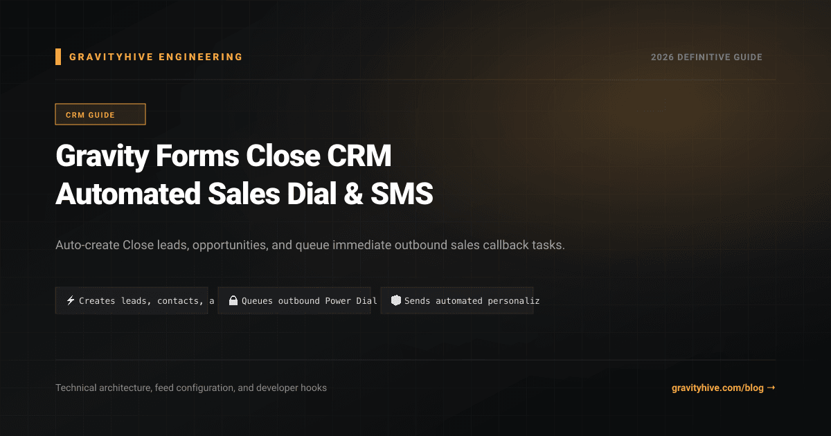 Gravity Forms Close CRM Automated Sales Dial & SMS Guide: Setup & Complete Overview