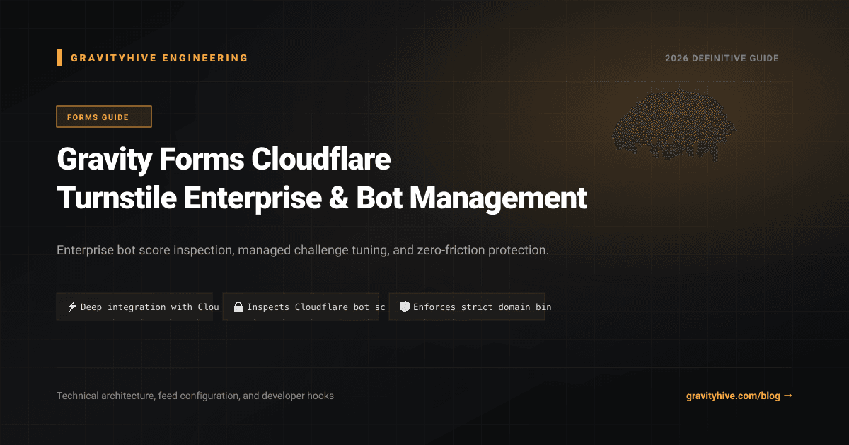 Gravity Forms Cloudflare Turnstile Enterprise & Bot Management Guide: Setup & Complete Overview