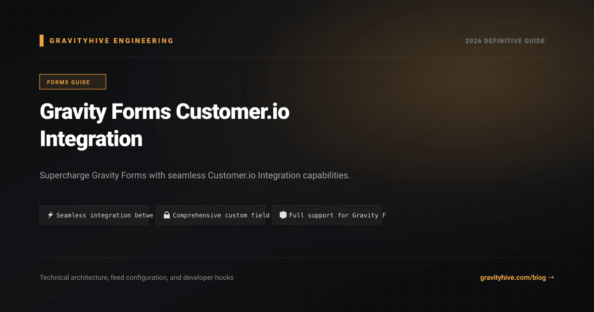 Gravity Forms Customer.io Integration Guide: Setup & Complete Overview