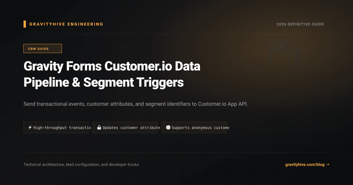 Gravity Forms Customer.io Data Pipeline & Segment Triggers Guide: Setup & Complete Overview
