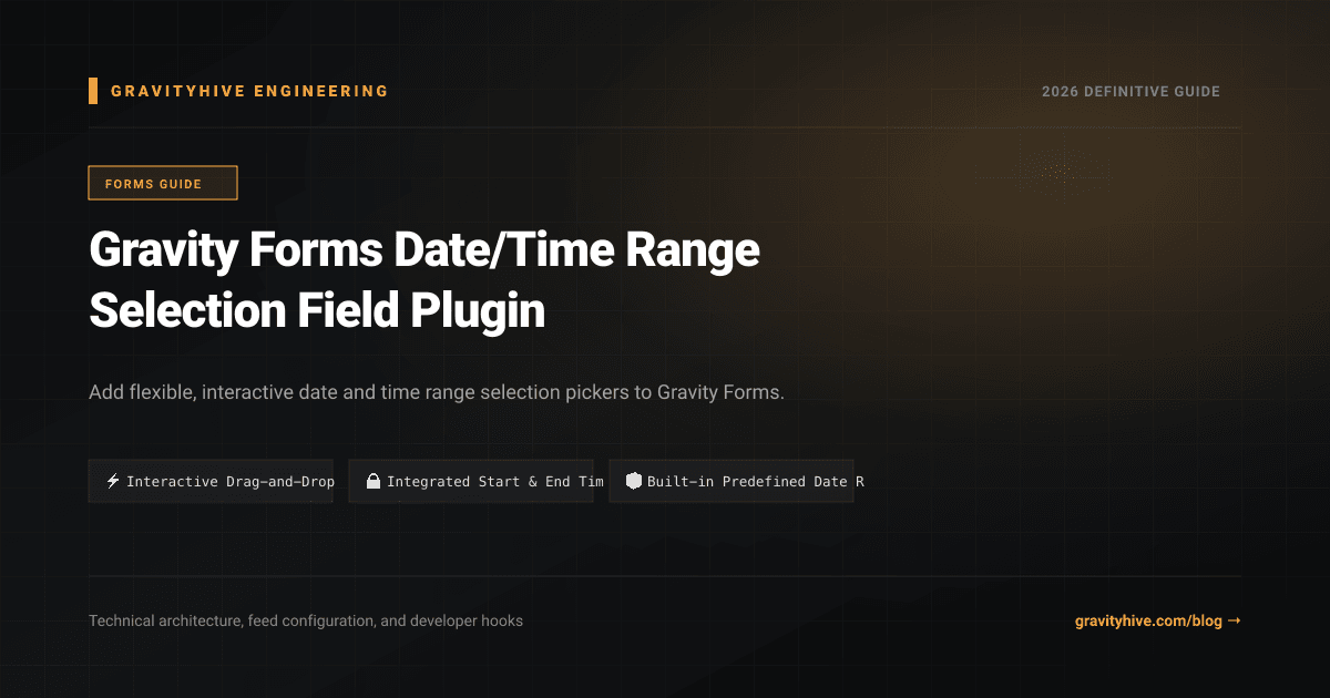Gravity Forms Date/Time Range Selection Field Plugin Guide: Setup & Complete Overview