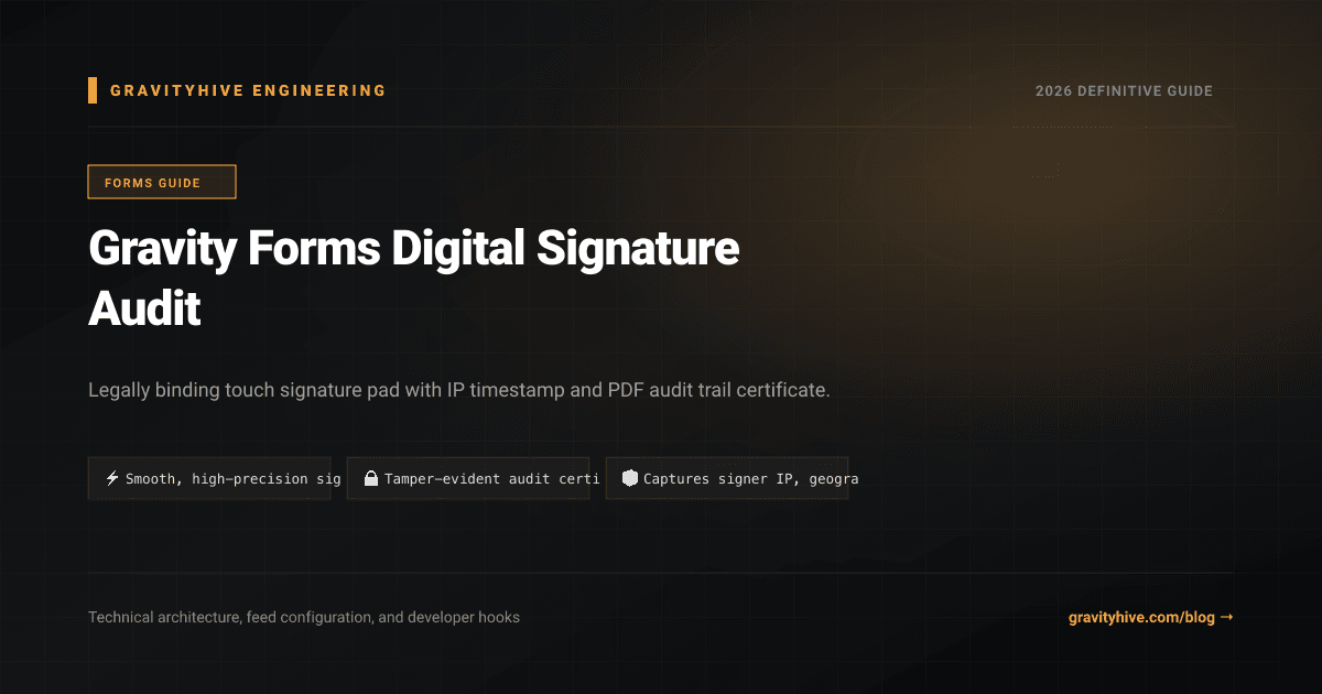 Gravity Forms Digital Signature Audit Guide: Setup & Complete Overview