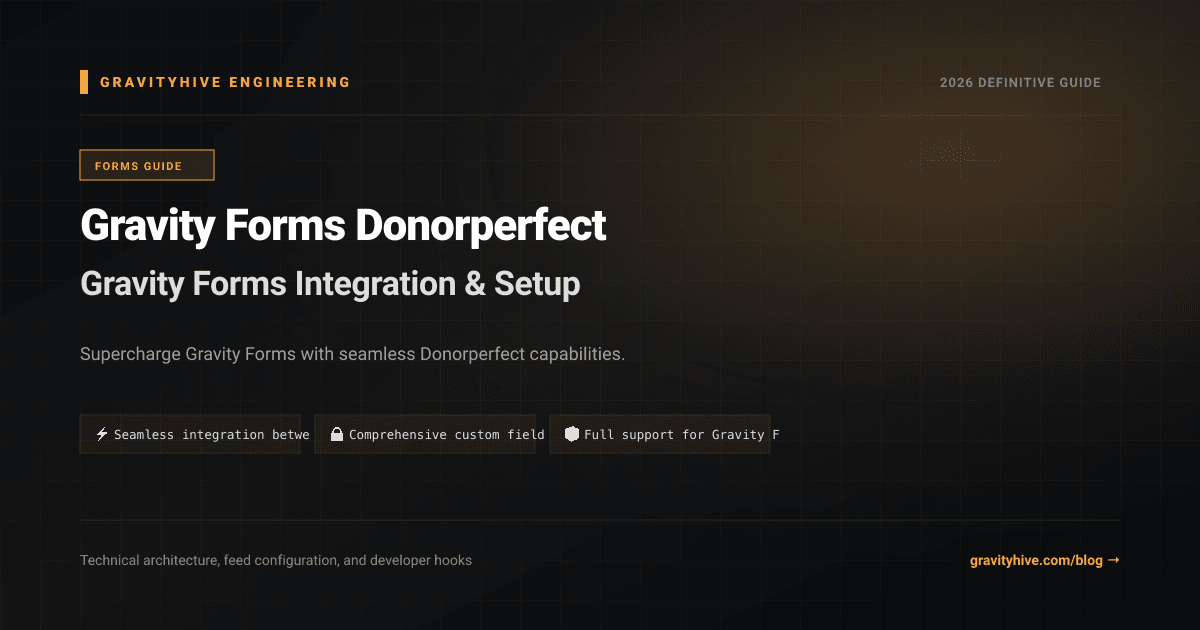 Gravity Forms Donorperfect Guide: Setup & Complete Overview