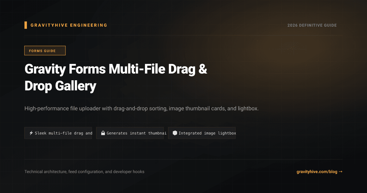 Gravity Forms Multi-File Drag & Drop Gallery Guide: Setup & Complete Overview