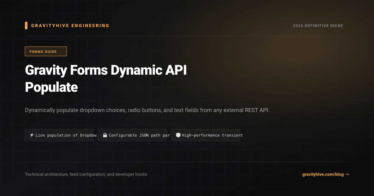 Gravity Forms Dynamic API Populate Guide: Setup & Complete Overview