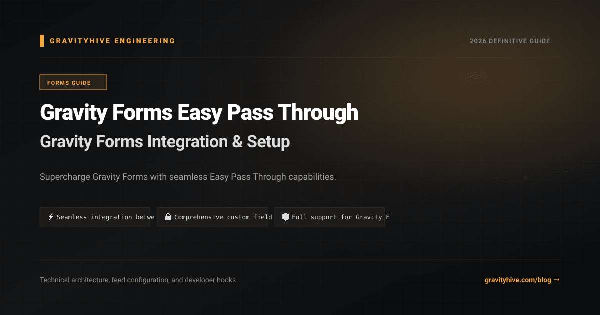 Gravity Forms Easy Pass Through Guide: Setup & Complete Overview