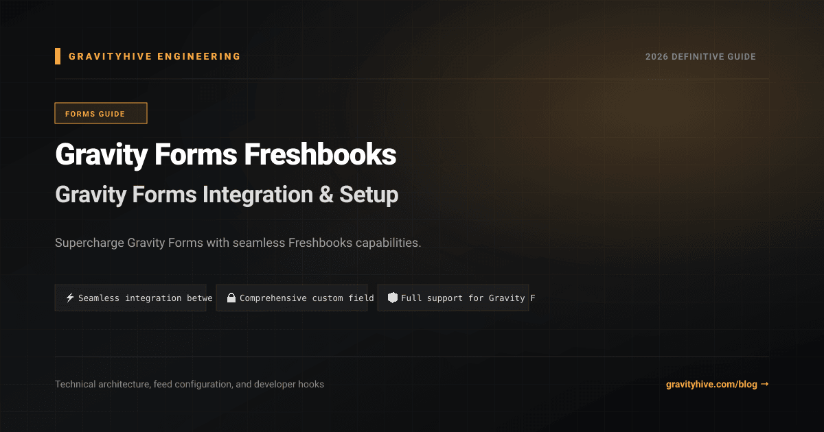Gravity Forms Freshbooks Guide: Setup & Complete Overview