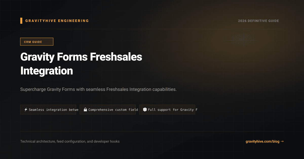 Gravity Forms Freshsales Integration Guide: Setup & Complete Overview
