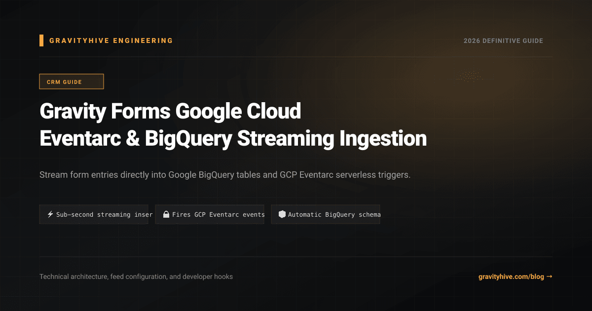 Gravity Forms Google Cloud Eventarc & BigQuery Streaming Ingestion Guide: Setup & Complete Overview