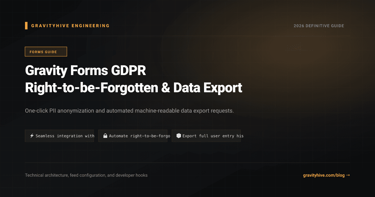 Gravity Forms GDPR Right-to-be-Forgotten & Data Export Guide: Setup & Complete Overview