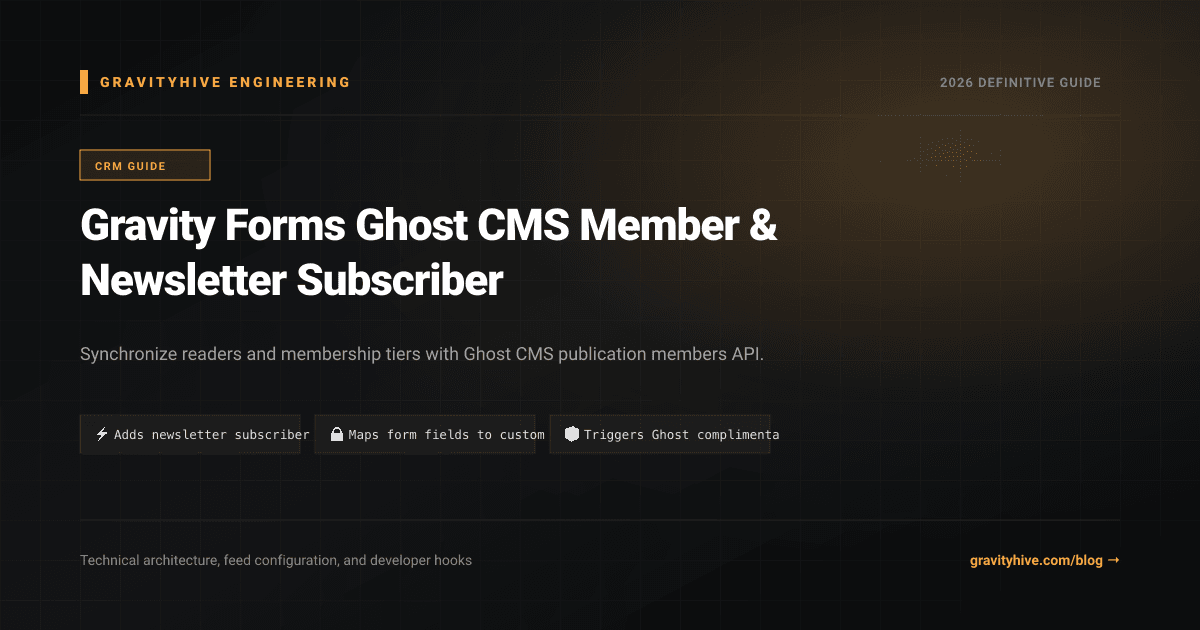 Gravity Forms Ghost CMS Member & Newsletter Subscriber Guide: Setup & Complete Overview