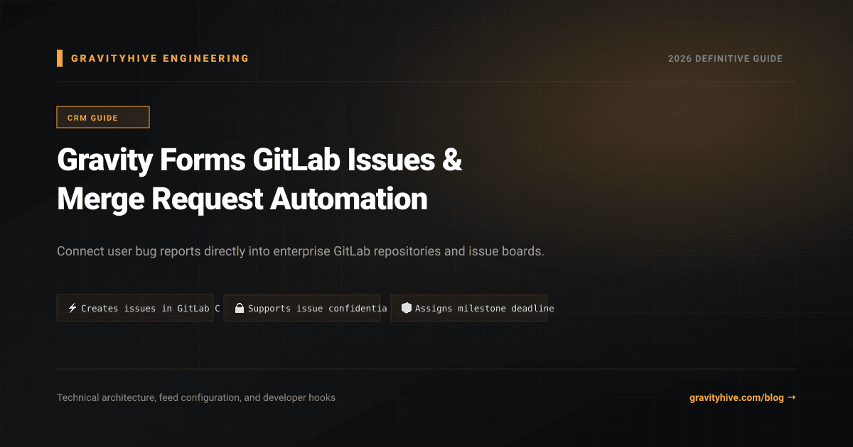 Gravity Forms GitLab Issues & Merge Request Automation Guide: Setup & Complete Overview