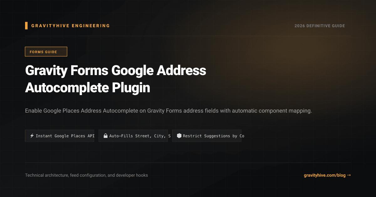 Gravity Forms Google Address Autocomplete Plugin Guide: Setup & Complete Overview