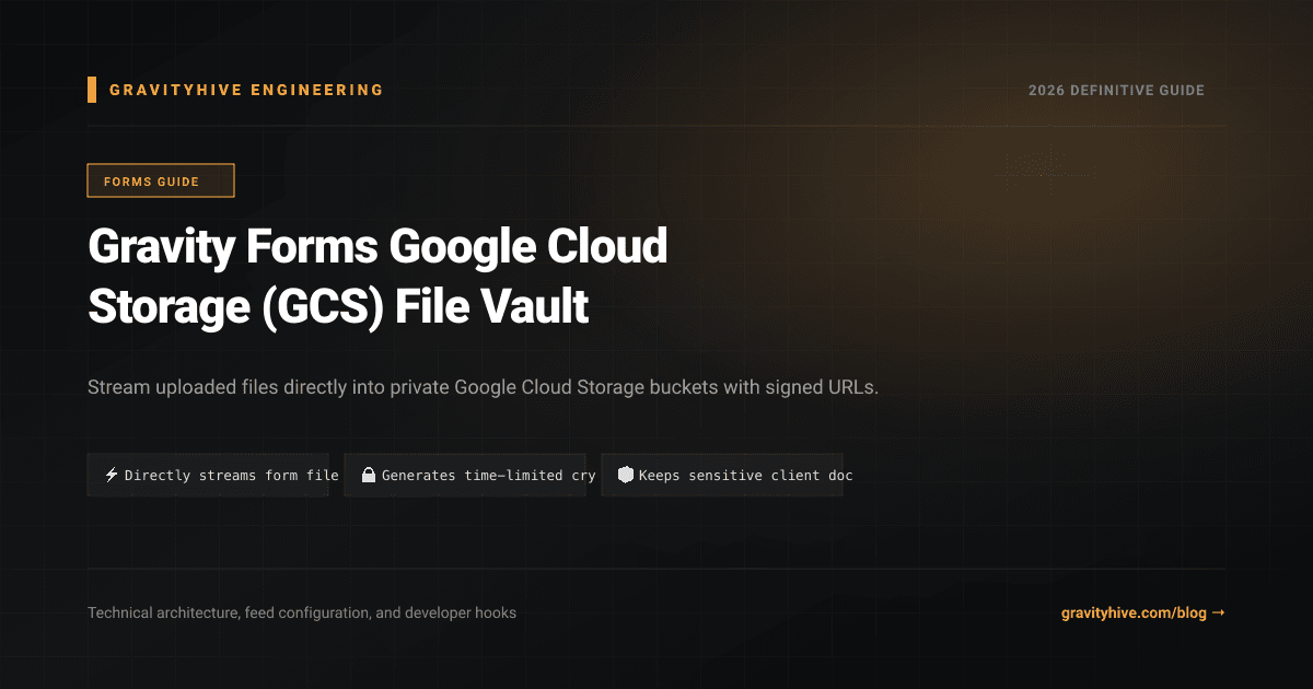 Gravity Forms Google Cloud Storage (GCS) File Vault Guide: Setup & Complete Overview