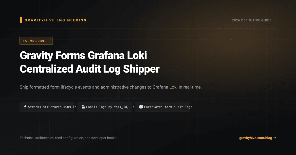 Gravity Forms Grafana Loki Centralized Audit Log Shipper Guide: Setup & Complete Overview