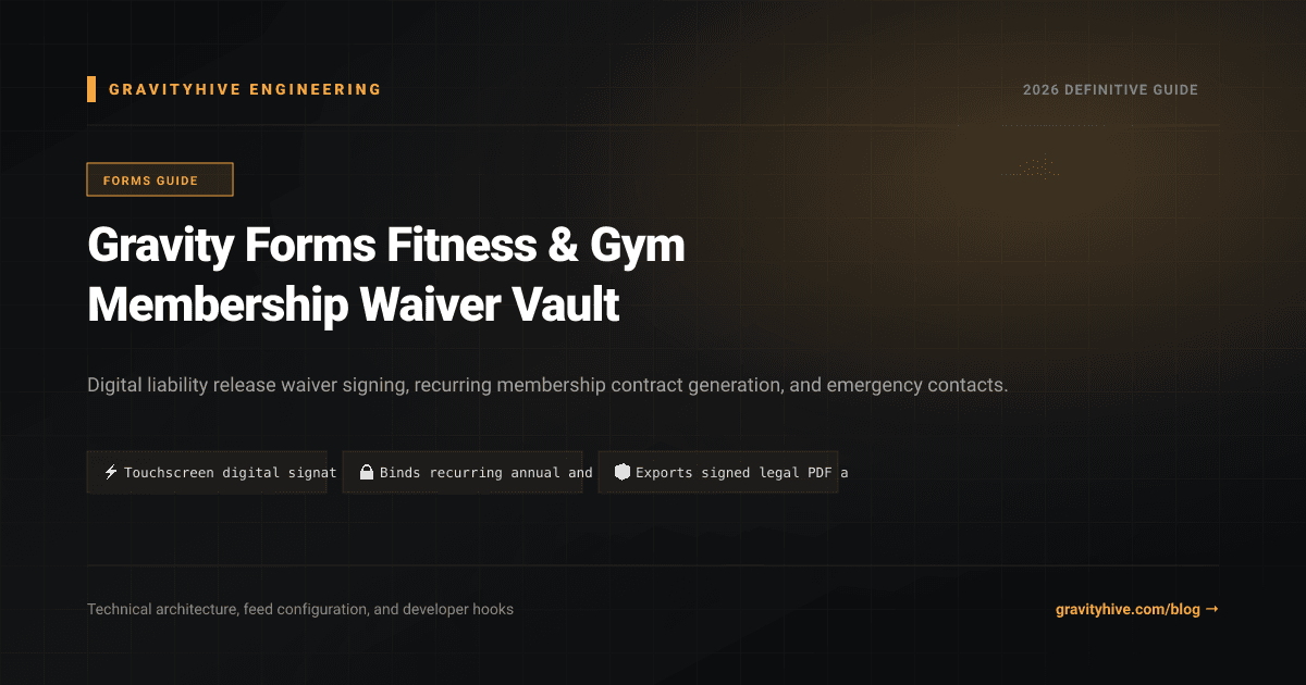Gravity Forms Fitness & Gym Membership Waiver Vault Guide: Setup & Complete Overview