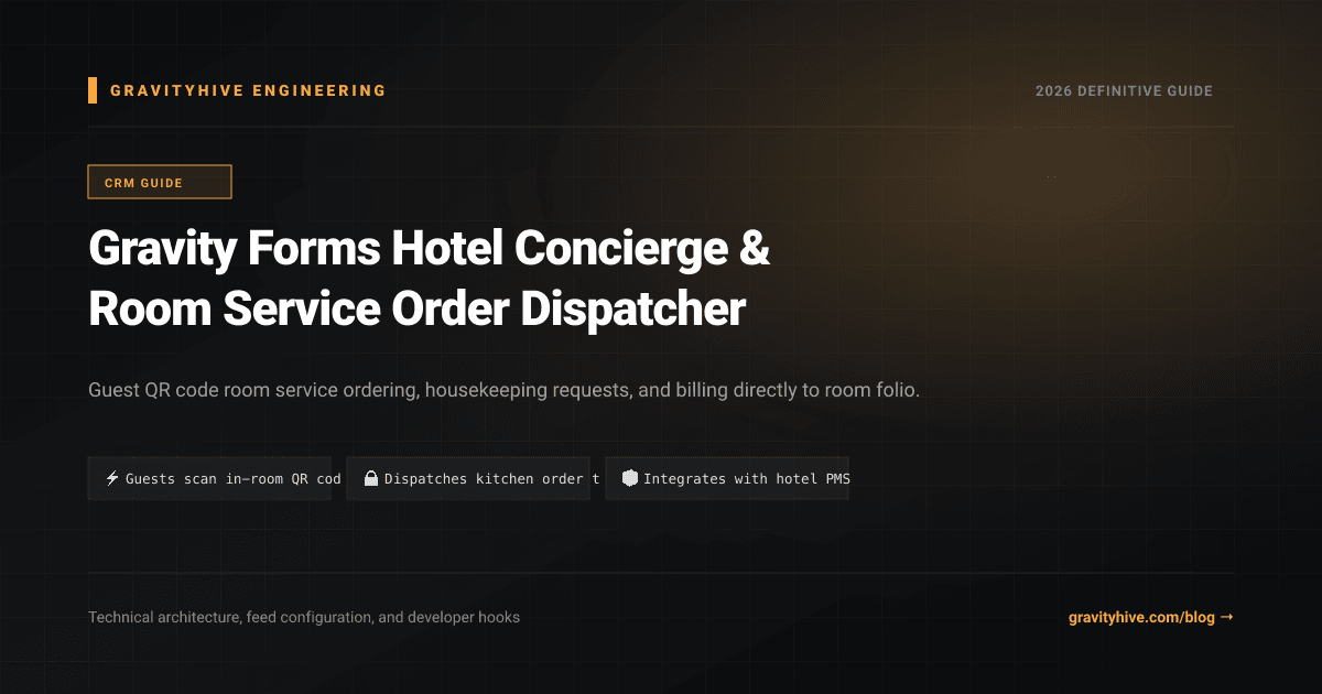 Gravity Forms Hotel Concierge & Room Service Order Dispatcher Guide: Setup & Complete Overview