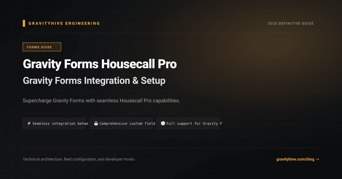 Gravity Forms Housecall Pro Guide: Setup & Complete Overview