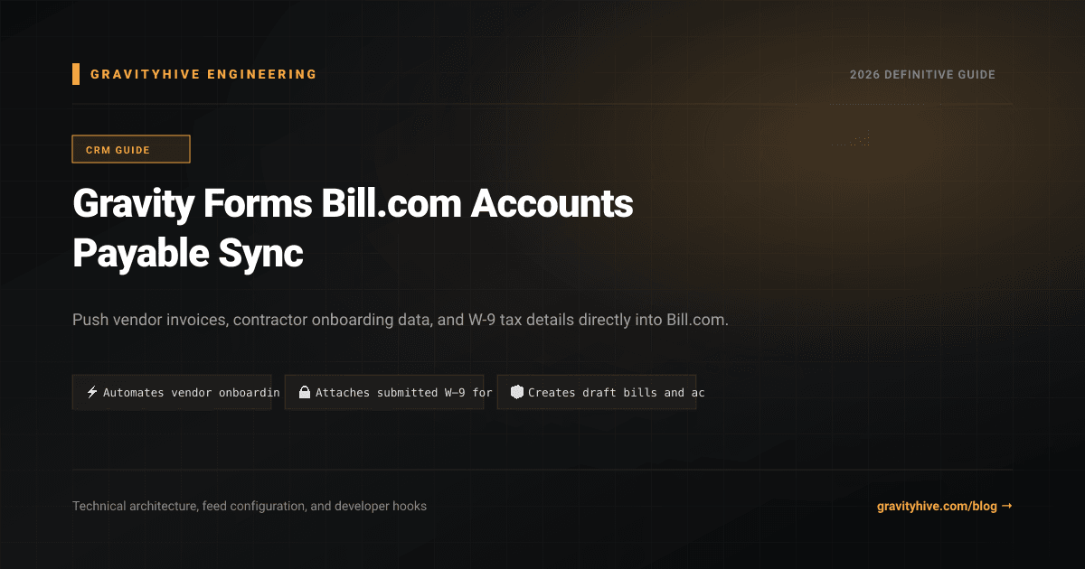 Gravity Forms Bill.com Accounts Payable Sync Guide: Setup & Complete Overview