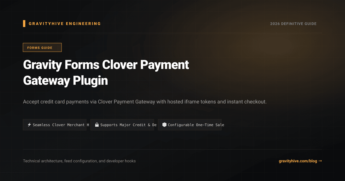 Gravity Forms Clover Payment Gateway Plugin Guide: Setup & Complete Overview