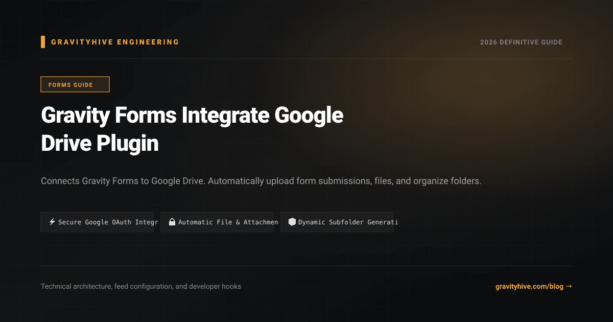 Gravity Forms Integrate Google Drive Plugin Guide: Setup & Complete Overview