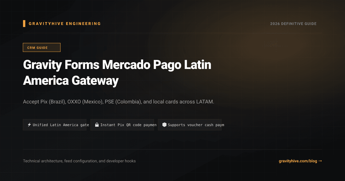 Gravity Forms Mercado Pago Latin America Gateway Guide: Setup & Complete Overview