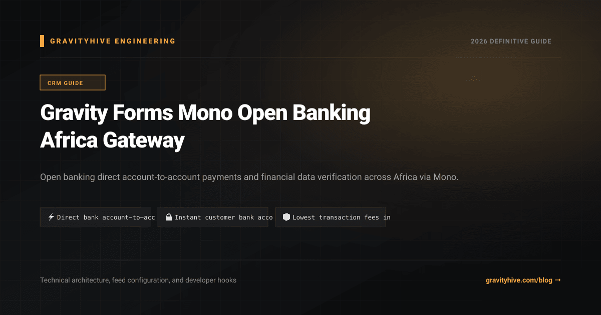 Gravity Forms Mono Open Banking Africa Gateway Guide: Setup & Complete Overview