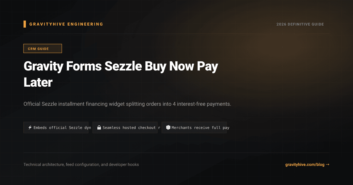 Gravity Forms Sezzle Buy Now Pay Later Guide: Setup & Complete Overview