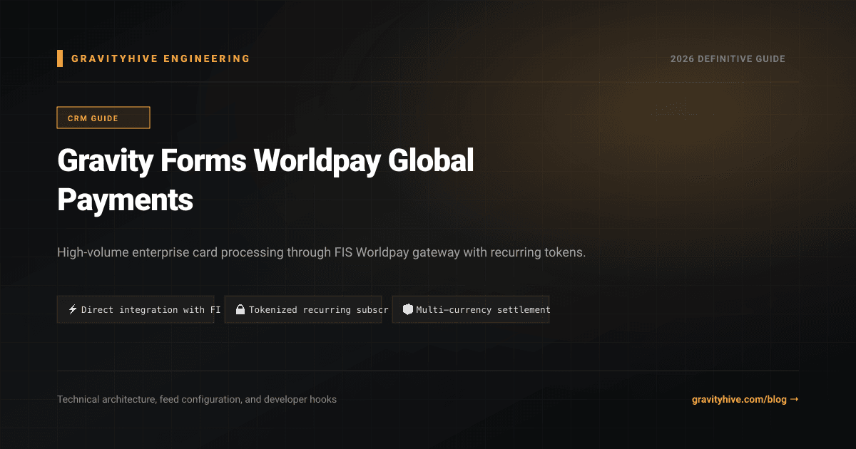 Gravity Forms Worldpay Global Payments Guide: Setup & Complete Overview