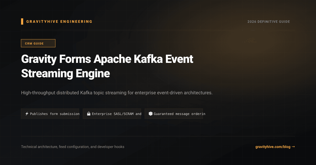 Gravity Forms Apache Kafka Event Streaming Engine Guide: Setup & Complete Overview