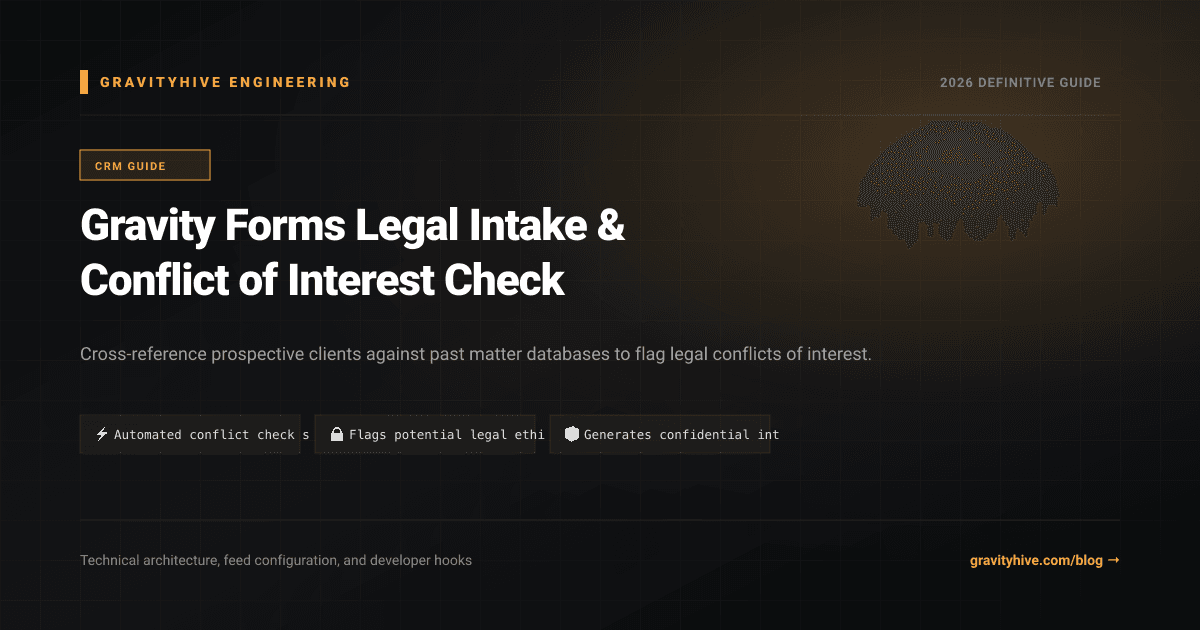 Gravity Forms Legal Intake & Conflict of Interest Check Guide: Setup & Complete Overview