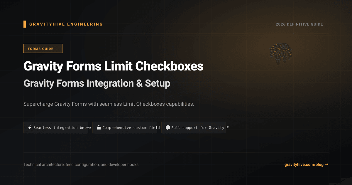 Gravity Forms Limit Checkboxes Guide: Setup & Complete Overview
