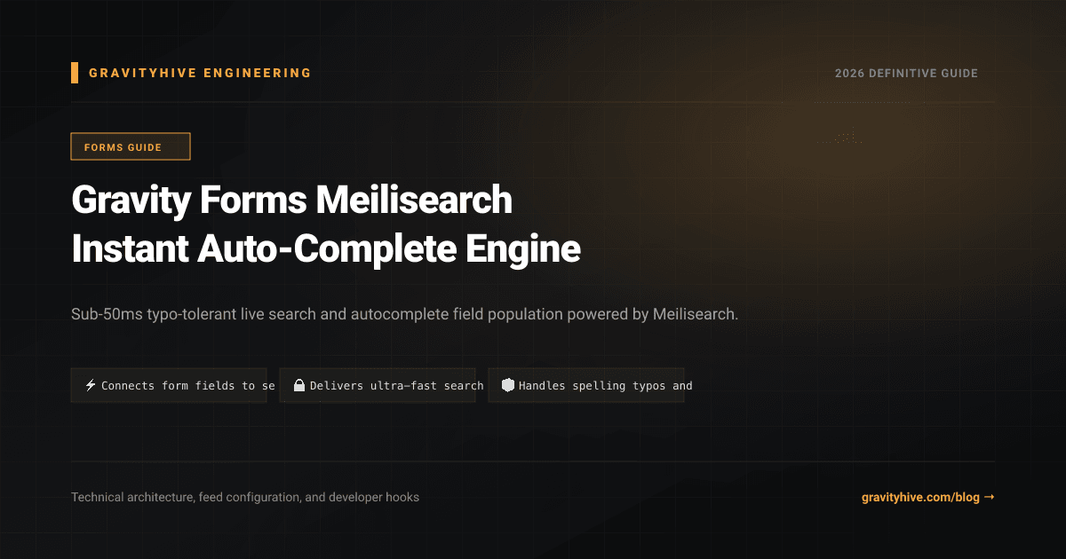Gravity Forms Meilisearch Instant Auto-Complete Engine Guide: Setup & Complete Overview
