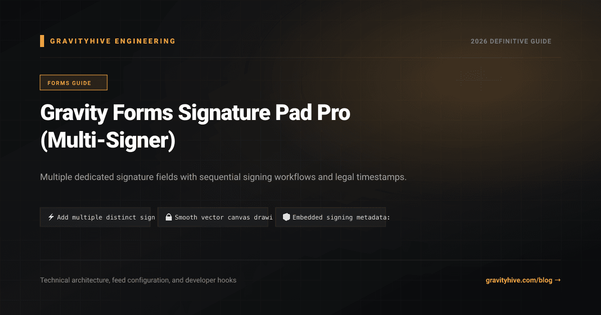 Gravity Forms Signature Pad Pro (Multi-Signer) Guide: Setup & Complete Overview