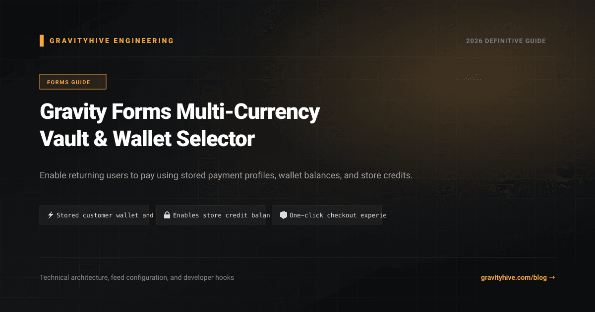 Gravity Forms Multi-Currency Vault & Wallet Selector Guide: Setup & Complete Overview