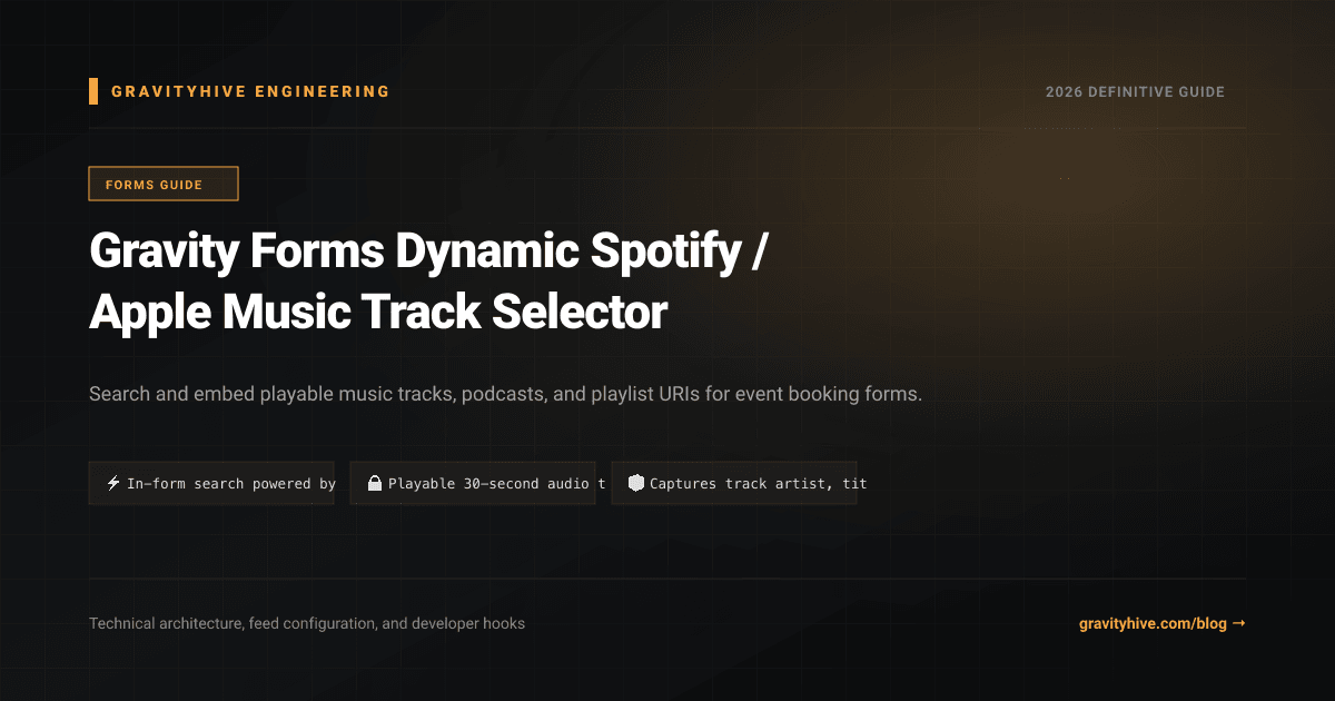Gravity Forms Dynamic Spotify / Apple Music Track Selector Guide: Setup & Complete Overview