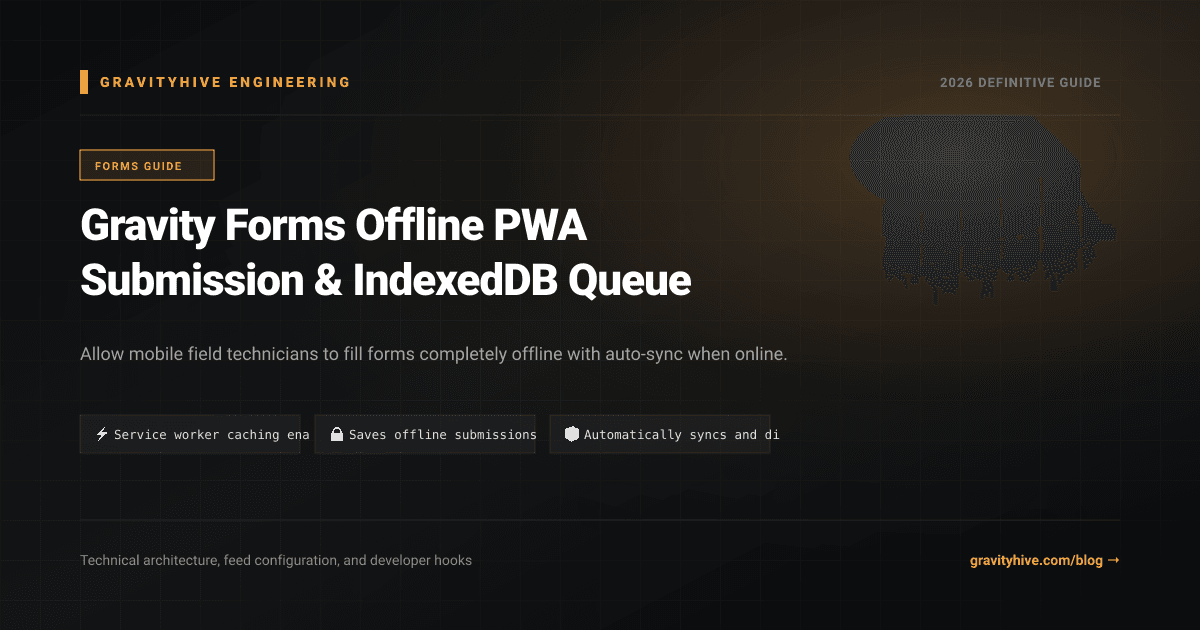Gravity Forms Offline PWA Submission & IndexedDB Queue Guide: Setup & Complete Overview