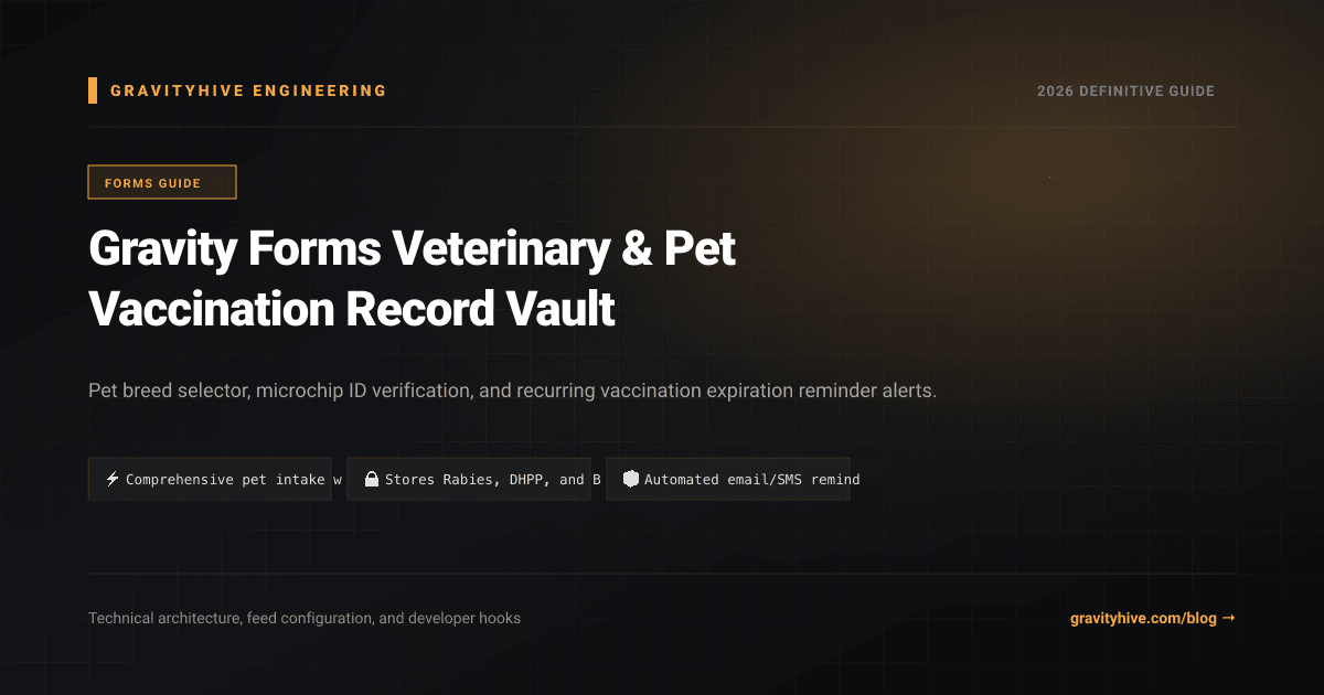 Gravity Forms Veterinary & Pet Vaccination Record Vault Guide: Setup & Complete Overview