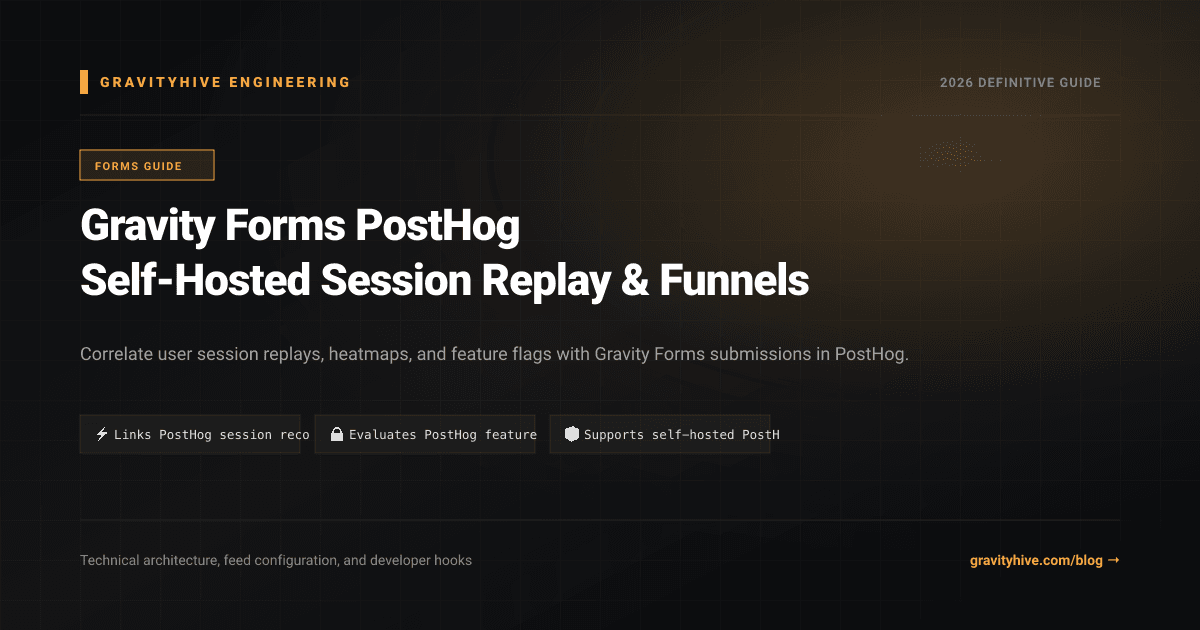 Gravity Forms PostHog Self-Hosted Session Replay & Funnels Guide: Setup & Complete Overview