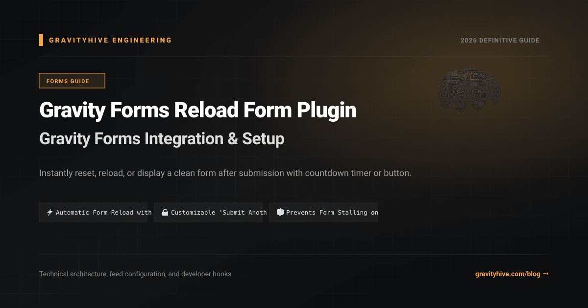 Gravity Forms Reload Form Plugin Guide: Setup & Complete Overview
