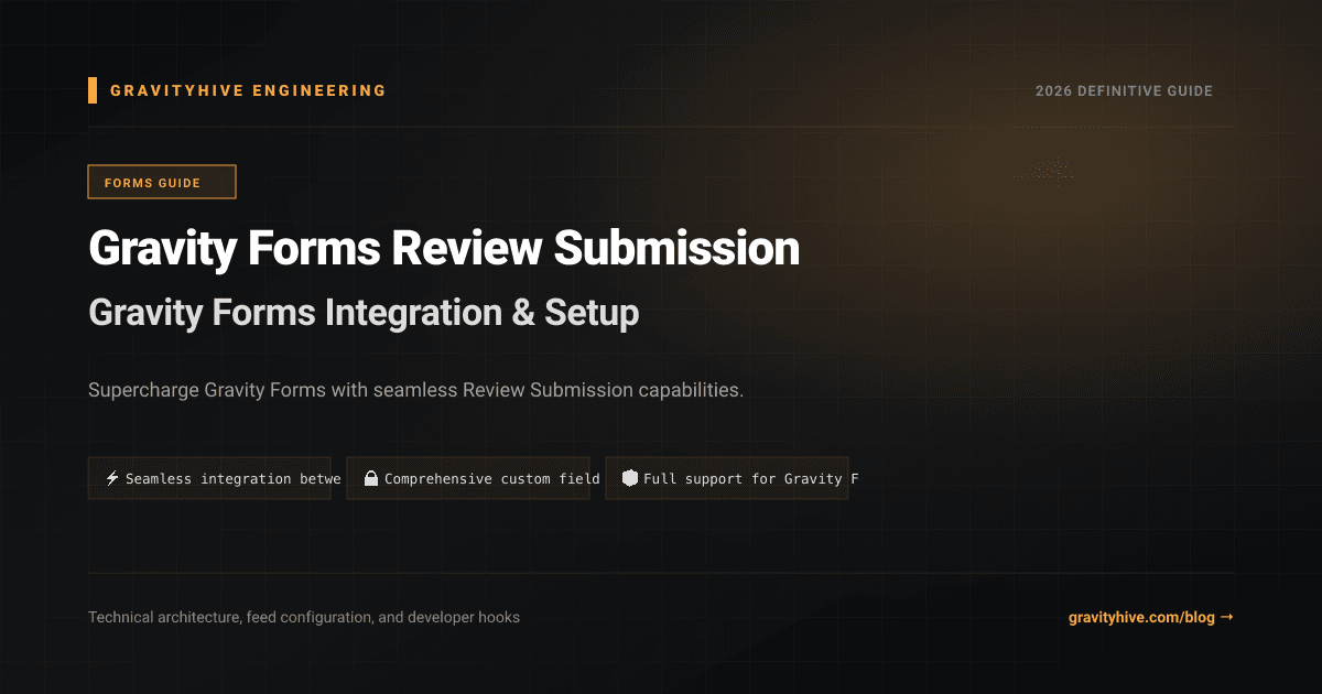 Gravity Forms Review Submission Guide: Setup & Complete Overview